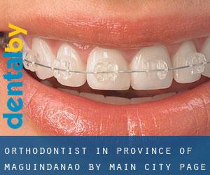 Orthodontist in Province of Maguindanao by main city - page 1
