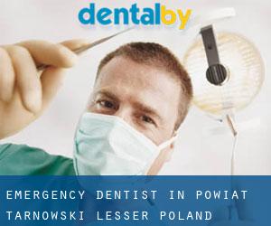 Emergency Dentist in Powiat tarnowski (Lesser Poland Voivodeship) (Lesser Poland Voivodeship)