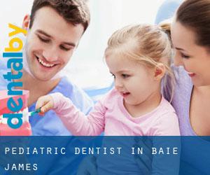 Pediatric Dentist in Baie-James