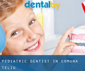 Pediatric Dentist in Comuna Teliu
