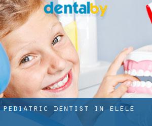 Pediatric Dentist in Elele