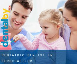 Pediatric Dentist in Ferschweiler