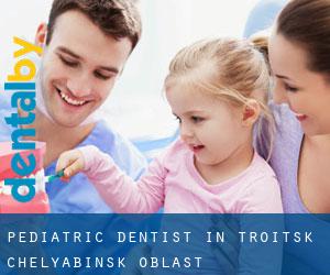 Pediatric Dentist in Troitsk (Chelyabinsk Oblast)