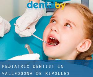 Pediatric Dentist in Vallfogona de Ripollès