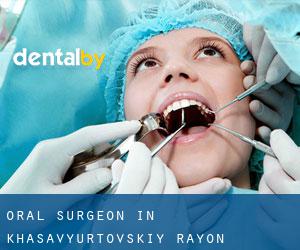Oral Surgeon in Khasavyurtovskiy Rayon