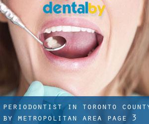 Periodontist in Toronto county by metropolitan area - page 3