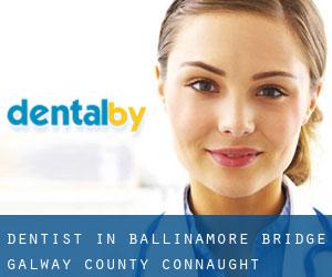 dentist in Ballinamore Bridge (Galway County, Connaught)